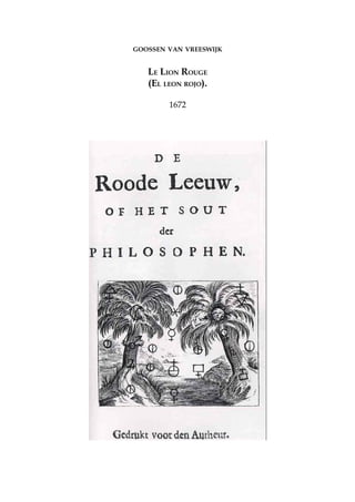 GOOSSEN VAN VREESWIJK
LE LION ROUGE
(EL LEON ROJO).
1672
 