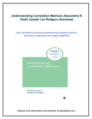 Understanding Correlation Matrices Alexandria R Hadd Joseph Lee Rodgers ...
