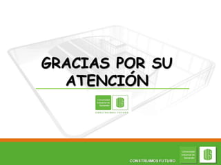 GRACIAS POR SU
ATENCIÓN
 