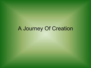 A Journey Of Creation 