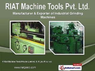 Manufacturer & Exporter of Industrial Grinding
                 Machines
 