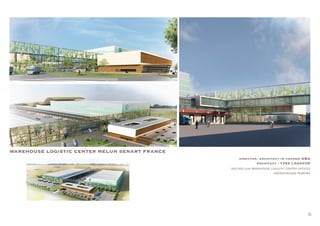 6
WAREHOUSE LOGISTIC CENTER MELUN SENART FRANCE
200 000 sqm-WAREHOUSE LOGISTIC CENTER OFFICES
UNDERGROUND PARKING
director, architect in charge b&d
Architect : YVES LAGACHE
 
