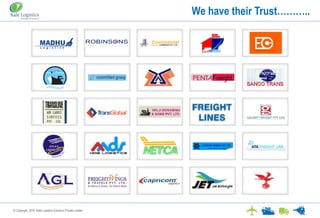 © Copyright. 2016. Kale Logistics Solutions Private Limited
We have their Trust………..
 