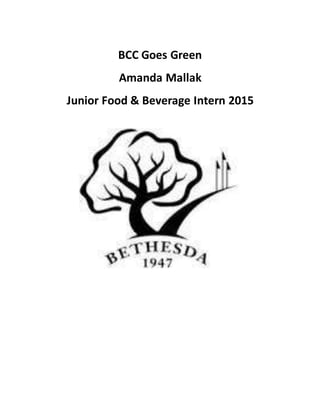 BCC Goes Green
Amanda Mallak
Junior Food & Beverage Intern 2015
 
