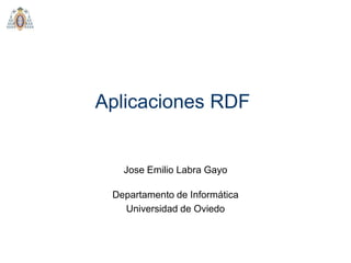 Aplicaciones Semánticas
Departamento de Informática
Universidad de Oviedo
Jose Emilio Labra Gayo
1.- Arquitecturas semánticas
2.- Posicionamiento semántico
 