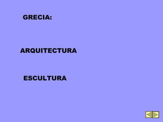 ARQUITECTURA ESCULTURA GRECIA: 