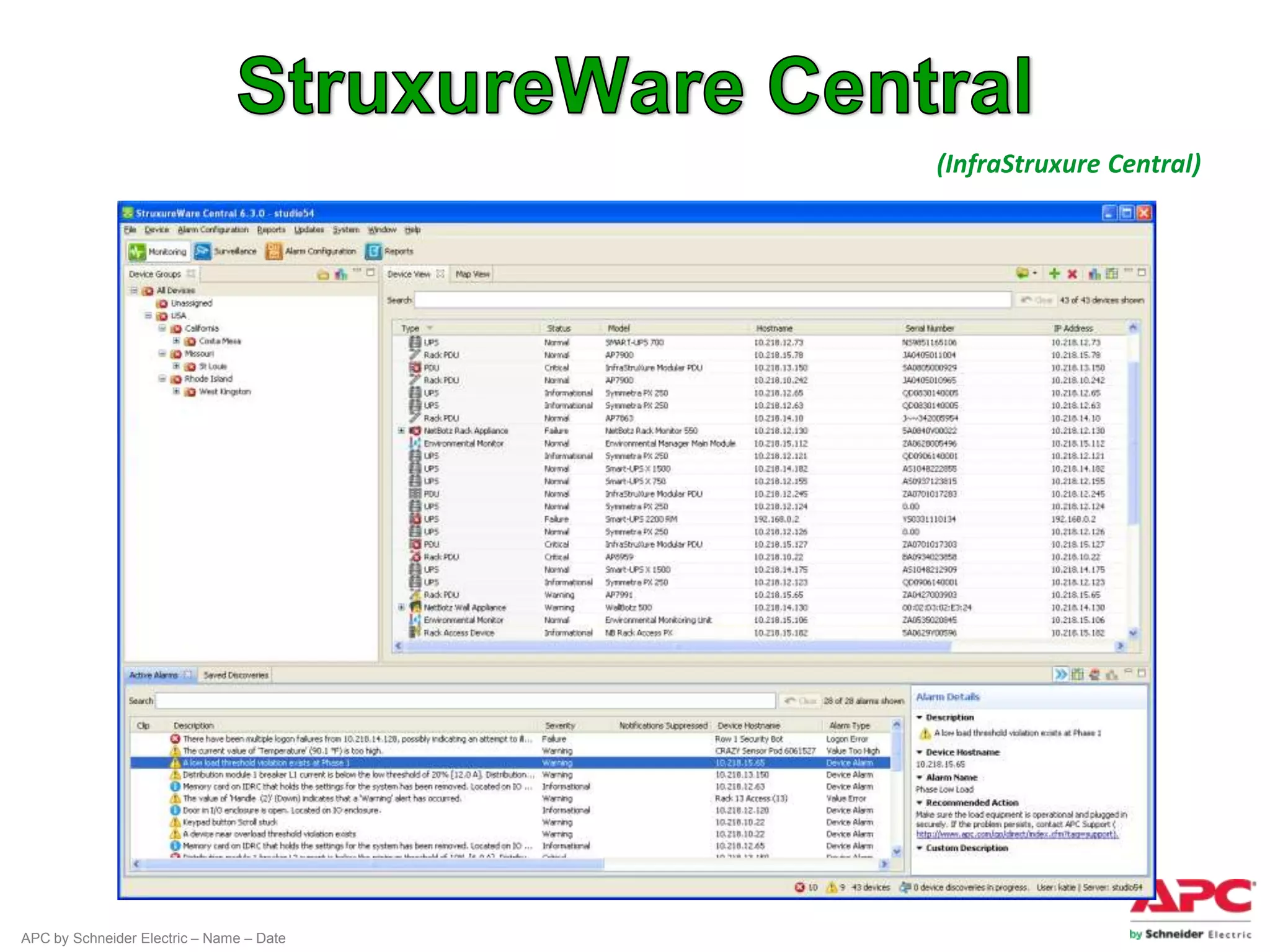 (InfraStruxure Central)




APC by Schneider Electric – Name – Date
 
