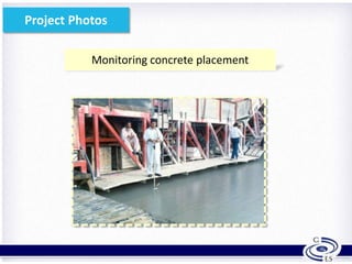Monitoring concrete placement
11
Project Photos
 