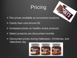Pricing
Fair prices available at convenient locations
Candy bars cost around $2
Increased prices on healthy snack products
Select products are discounted monthly
Discounted prices during Halloween, Christmas, and
Valentines day
 