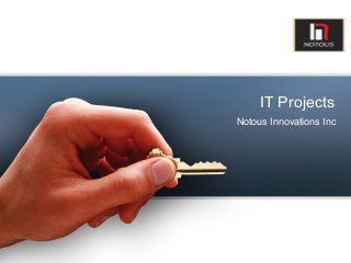 IT Projects 
Notous Innovations Inc 
 