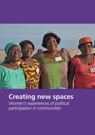 Creating new spaces
Women’s experiences of political
participation in communities
Elanor Jackson
 
