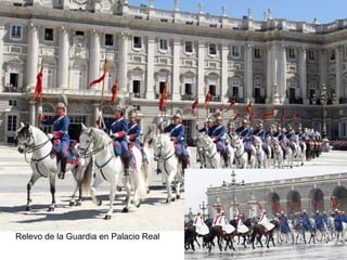 Relevo de la Guardia en Palacio Real
 