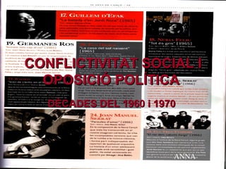 CONFLICTIVITAT SOCIAL I
  OPOSICIÓ POLÍTICA
   DÈCADES DEL 1960 i 1970




                         ANNA
                         SALA
 