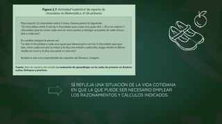 SÍ REFLEJA UNA SITUACIÓN DE LA VIDA COTIDIANA
EN QUE LA QUE PUEDE SER NECESARIO EMPLEAR
LOS RAZONAMIENTOS Y CÁLCULOS INDICADOS.
 