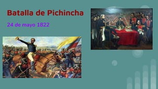 Batalla de Pichincha
24 de mayo 1822
 