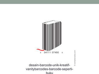 desain-barcode-unik-kreatif-
vanitybarcodes-barcode-seperti-
 