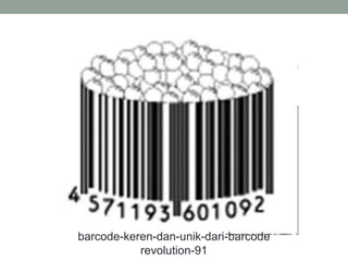 barcode-keren-dan-unik-dari-barcode
revolution-91
 