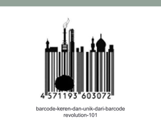 barcode-keren-dan-unik-dari-barcode
revolution-101
 