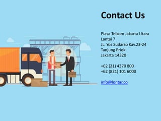Contact Us
Plasa Telkom Jakarta Utara
Lantai 7
JL. Yos Sudarso Kav.23-24
Tanjung Priok
Jakarta 14320
+62 (21) 4370 800
+62 (821) 101 6000
info@lontar.co
 