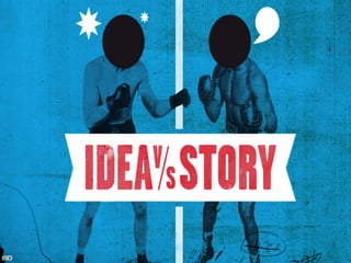 IDEA VS STORY