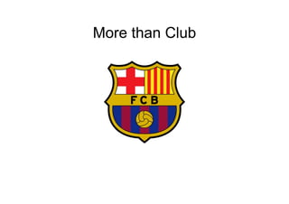 More than Club
 