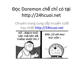 ??c Doremon ch? ch? c t?i http://24hcuoi.net Chuyn trang cung c?p truy?n c??i hay nh?t  http://24hcuoi.net 