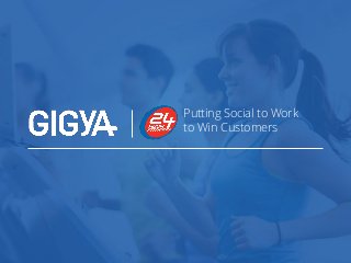 Putting Social to Work
to Win Customers
 