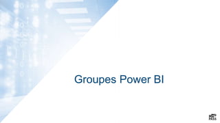 Groupes Power BI
 