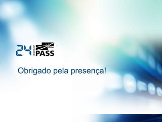 Obrigado pela presença!

 