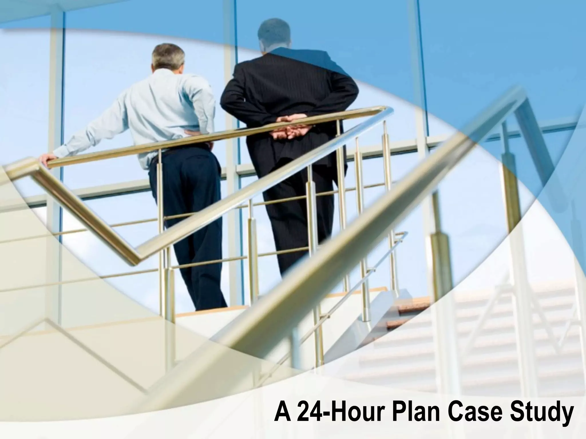 A 24-Hour Plan Case Study
 