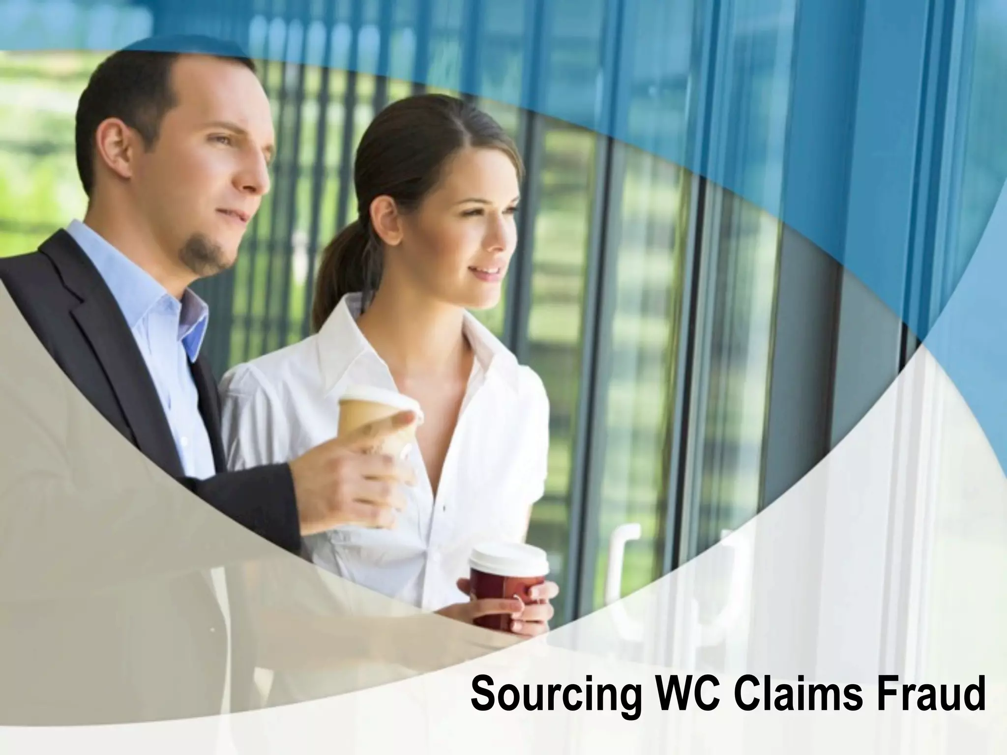 Sourcing WC Claims Fraud
 