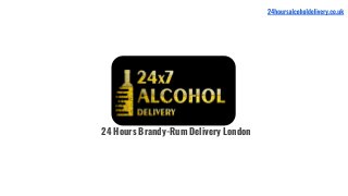 24 Hours Brandy-Rum Delivery London
 