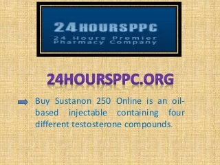 Buy Sustanon 250 Online is an oil-
based injectable containing four
different testosterone compounds.
 