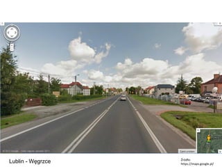 Lublin - Węgrzce

Źródło:
https://maps.google.pl/

 