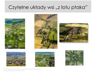 Czytelne układy wsi „z lotu ptaka”

Źródło: https://maps.google.pl/maps?q=papro%C4%87&ie=UTF-8&ei=HEtLUpiBIojrswb9zIDwDg&sqi=2&ved=0CAgQ_AUoAg
Źródło: http://mapy.eholiday.pl/galeria-gruta-gruta-grudziadz,37961.html

 