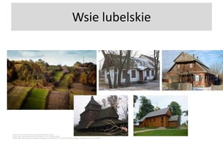 Wsie lubelskie

Źródło: http://photos.wikimapia.org/p/00/03/35/93/04_full.jpg
Źródło: http://www.krajoznawcy.info.pl/foto/2011-03-17/wyryki-28.jpg
Źródło: https://encrypted-tbn1.gstatic.com/images?q=tbn:ANd9GcTV1wv06YLZFSehZiEUyAfgLt7_8efvaj8CuY7G25-VT1Op9F5s

 