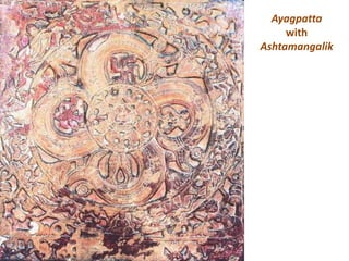 Ayagpatta
with
Ashtamangalik
 