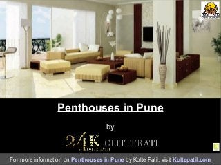 Penthouses in Pune
by

For more information on Penthouses in Pune by Kolte Patil, visit Koltepatil.com

 