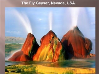 The Fly Geyser, Nevada, USA

16

 