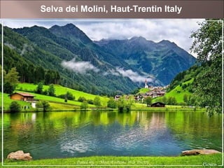 Selva dei Molini, Haut-Trentin Italy

18

 