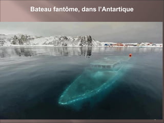 Bateau fantôme, dans l’Antartique

4

 
