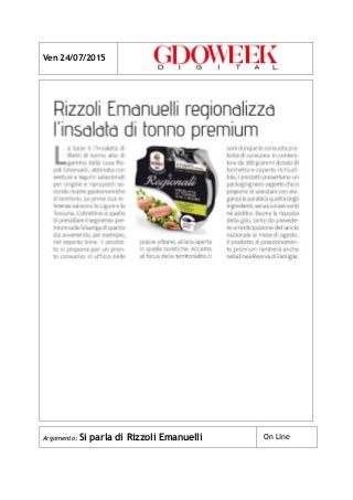 Ven 24/07/2015
Argomento: Si parla di Rizzoli Emanuelli On Line
 