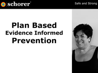 Plan Based Evidence Informed  Prevention Safe and Strong 