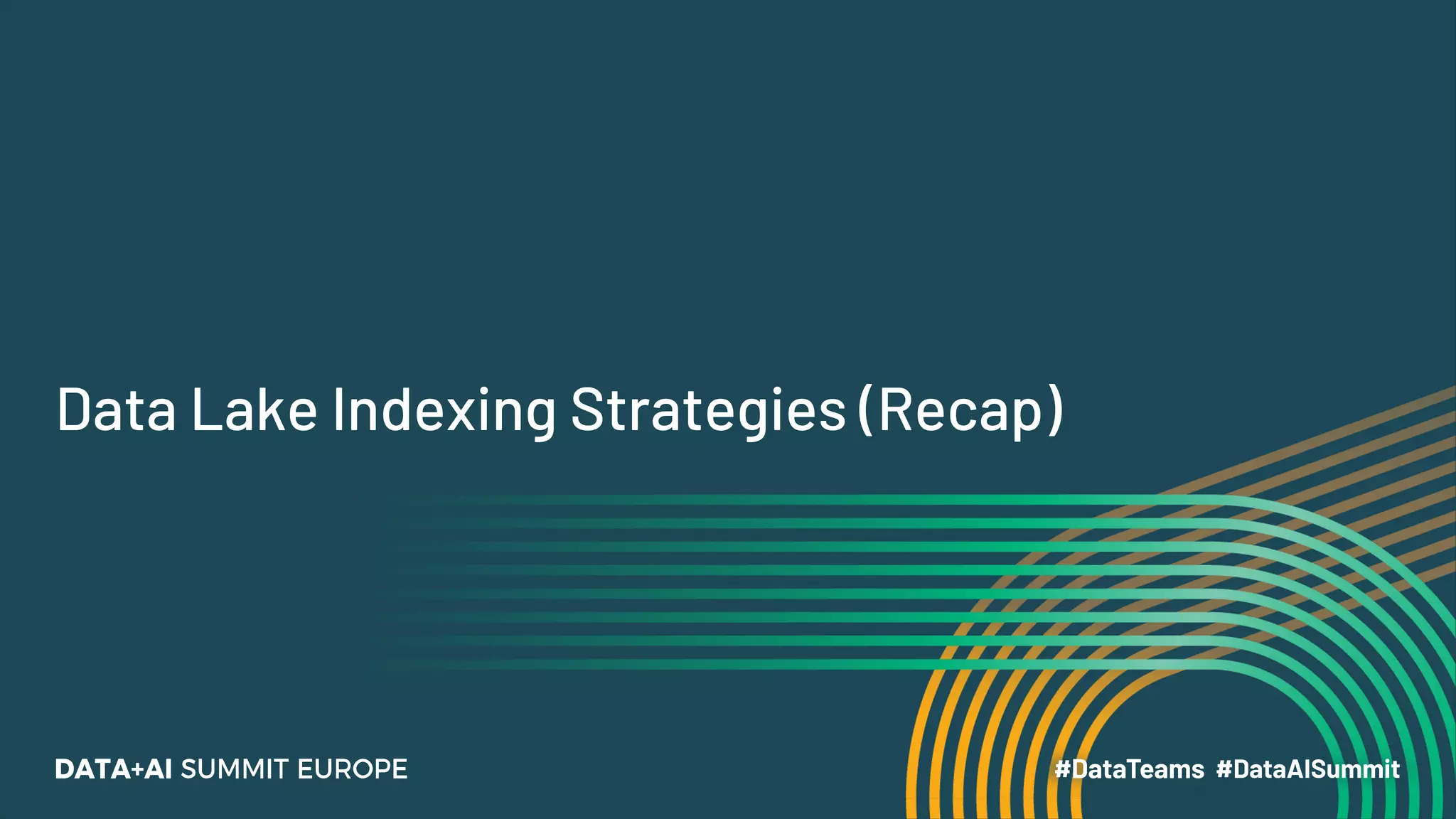 Data Lake Indexing Strategies (Recap) 