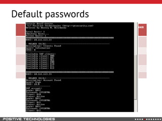 Default passwords
User account Default
password
Статистика использования
SAP* 06071992
PASS
0%
25%(сбер,Газ
DDIC 19920706 0%
TMSADM PASSWORD
$1Pawd2&
25%(Ом,сбер
12,5%(Газ
EARLYWATCH SUPPORT 0%
SAPCPIC ADMIN 25%(Газ, сбер
 