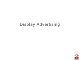 Display Advertising
 