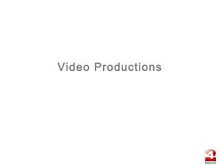 Video Productions
 