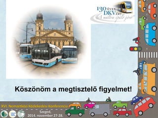 Köszönöm a megtisztelő figyelmet! 
