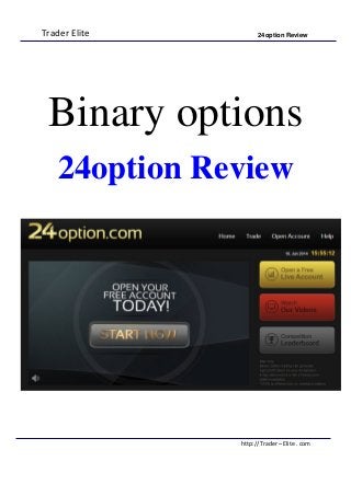 Trader Elite 24option Review
http:// Trader – Elite . com
Binary options
24option Review
 