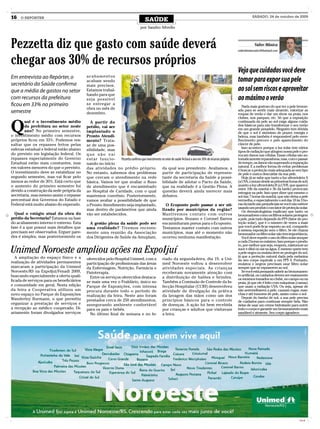 16   O REPÓRTER
                                                                                        SAÚDE
                                                                                                                                                                         SÁBADO, 24 de outubro de 2009


                                                                                    por Sandro Silvello



Pezzetta diz que gasto com saúde deverá                                                                                                                                    Valter Mânica
                                                                                                                                                               valterfarmaceutico@hotmail.com


chegar aos 30% de recursos próprios
                                                                                                                                                               Veja que cuidados você deve
Em entrevista ao Repórter, o               acabamentos
secretário da Saúde confirma
                                           acabam sendo                                                                                                        tomar para expor sua pele
                                           mais precisos.
que a média de gastos no setor             Estamos trabal-                                                                                                     ao sol sem riscos e aproveitar
                                           hando para que
com recursos da prefeitura                 seja possível                                                                                                       ao máximo o verão
ficou em 33% no primeiro                   se entregar a
                                                                                                                                                                  Nada mais gostoso do que ter a pele bronze-
                                           obra no mês de                                                                                                      ada para se sentir mais atraente, valorizar as
semestre                                   dezembro.                                                                                                           roupas de verão e dar um show na praia, nos
                                                                                                                                                               clubes, nos parques, etc. Só que a exposição


Q
       ual é o investimento médio            A par tir do                                                                                                      continuada da pele ao sol exige alguns cuida-
       da prefeitura no setor neste        prédio, vai ser                                                                                                     dos básicos para não transformar o seu verão
                                                                                                                                                               em um grande pesadelo. Ninguém tem dúvida
       ano? No primeiro semestre,          implantado o                                                                                                        de que o sol é sinônimo de prazer, energia e
o investimento médio com recursos          Pronto Atendi-                                                                                                      beleza, mas também é responsável pelo enve-
próprios ficou em 33%. Podemos res-        mento? Trata-                                                                                                       lhecimento precoce e pelo aparecimento do
saltar que os repasses feitos pelas        se de uma pos-                                                                                                      câncer de pele.
esferas estadual e federal estão abaixo                                                                                                                           Isso acontece porque a luz solar tem vários
                                           sibilidade, mas                                                                                                     tipos de radiação que atingem nossa pele e pro-
do previsto em legislação federal. Os      que não vai                                                                                                         vocam danos nas células. Essas células são au-
repasses especialmente do Governo          estar funcio-      Pezzetta confirma que investimento no setor de saúde fechará o ano em 30% de recursos próprios   tomaticamente reparadoras, mas, com o passar
Estadual estão mais constantes, mas        nando no início                                                                                                     do tempo, os danos vão superando a reparação
em valores menores do que o previsto.      das atividades no prédio próprio. da qual sou presidente. Avaliamos, a                                              natural. E a melhor forma de evitar problemas
                                                                                                                                                               é buscar a proteção mais adequada ao seu tipo
O investimento deve se estabilizar no      No entanto, sabemos dos problemas partir de participação de represen-                                               de pele e nunca descuidar da sua pele.
segundo semestre, mas vai ficar pelo       que cercam o atendimento na rede tante da secretaria da Saúde a possi-                                                 Hoje já se sabe que tanto a luz ultravioleta A
menos ao redor de 30%. Está certo que      básica. Vamos ter que avaliar o fluxo bilidade de adotar o Pacto da Saúde,                                          (a UVA, comum desde as primeiras horas de sol)
o aumento do primeiro semestre foi         de atendimento que é encaminhado que na realidade é a Gestão Plena. A                                               quanto a luz ultravioleta B (a UVB, que aparece
devido a construção da sede própria da                                                                                                                         entre 10h da manhã e 3h da tarde) provocam
                                           ao Hospital de Caridade, com o qual questão deverá ainda merecer mais                                               estragos na pele. Isso quer dizer que mesmo o
secretaria, mas mesmo assim o repasse      mantemos convênio. Posteriormente, debates.                                                                         sol das 7 horas da manhã, que não deixa a pele
percentual dos Governos do Estado e        vamos avaliar a possibilidade de que                                                                                vermelha, e especialmente o sol das 10 às 3 ho-
Federal está muito abaixo do esperado.     o Pronto Atendimento seja implantado,                    O Ecoponto pode passar a ser uti-                          ras da tarde são prejudiciais se você não estiver
                                                                                                                                                               usando um produto com fator de proteção solar.
                                           mas dentro de parâmetros que ainda lizado por municípios da região?                                                    Os dermatologistas explicam que tanto os
  Qual o estágio atual da obra do          vão ser estabelecidos.                                Mantivemos contato com outros                                 bronzeadores como os filtros solares protegem
prédio da Secretaria? Estamos na fase                                                            municípios. Bozano e Coronel Barros                           a pele, pois tudo depende do FPS (fator de pro-
do acabamento interno e externo. Esta        A gestão plena da saúde pode ser encaminharam pneus para o Ecoponto.                                              teção solar), que é o número de vezes a mais
fase é a que possui mais detalhes que      uma realidade? Tivemos recente- Tentamos manter contato com outros                                                  que você pode ficar exposto ao sol, compardo
                                                                                                                                                               á mesma exposição sem o filtro. Se ele chama
precisam ser observados. Erguer pare-      mente uma reunião da Associação municípios, mas até o momento não                                                   bronzeador ou filtro solar não tem importância.
des é simples, mas posteriormente os       dos Dirigentes de Saúde da Amuplam, ocorreu nenhuma manifestação.                                                      Você deve repetir o uso do filtro solar sempre
                                                                                                                                                               a cada 2 horas no máximo. Isso porque o produ-
                                                                                                                                                               to, por melhor que seja, evapora, mistura-se ao
Unimed Noroeste ampliou ações na ExpoIjuí                                                                                                                      suor e dilui ou sai na água. E mesmo quem tem
                                                                                                                                                               a pele negra ou mulata deve se proteger do sol,
                                                                                                                                                               já que a proteção natural dada pela melanina
   A ampliação do espaço físico e a        oferecidos pelo Hospital Unimed, com a                    riado da segunda-feira, dia 19, a Uni-                    do seu corpo equivale a um FPS 4. Portanto,
realização de atividades permanentes       participação de profissionais das áreas                   med Noroeste voltou a desenvolver                         mulatos e negros precisam usar filtro solar
marcaram a participação da Unimed          da Enfermagem, Nutrição, Farmácia e                       atividades especiais. As crianças                         sempre que se expuserem ao sol.
Noroeste/RS na ExpoIjuí/Fenadi 2009,       Fisioterapia.                                             receberam novamente atenção com                              Se você está pensando aderir ao bronzeamen-
buscando especialmente a oferta quali-                                                                                                                         to artificial, os cuidados devem ser exatamente
                                             Entre os serviços oferecidos destaca-                   a distribuição de balões e brindes.                       os mesmos tomados no clube, no campo ou na
ficada de serviços para os beneficiários   se mais uma vez o Fraldário, único no                     Também a Comissão de Controle da In-                      praia, já que ele é feito com máquinas (camas)
e comunidade em geral. Nesta edição        Parque de Exposições, com intensa                         fecção Hospitalar (CCIH) desenvolveu                      que usam a radiação UVA. Ou seja, apesar de
da feira a Cooperativa utilizou um         procura durante todo o período de                         atividade de divulgação da prática                        não avermelharem a pele, causam rugas, man-
novo espaço no Parque de Exposições        realização da feira. Neste ano foram                      da lavagem das mãos como um dos                           chas e até tumores de pele, assim como o sol.
Wanderley Burmann, o que permitiu                                                                                                                                 Depois do banho de sol, a sua pele precisa
                                           prestados cerca de 250 atendimentos,                      princípios básicos para o controle                        de cuidados para continuar sempre bela. Não
organizar a prestação de serviços e        assegurando ambiente confortável                          de doenças. A ação foi bem recebida                       deixe de usar um creme hidratante para nutrir
a recepção ao médico cooperado. Di-        para os pais e bebês.                                     por crianças e adultos que visitavam                      todo o corpo e garantir um bronzeamento mais
ariamente foram divulgados serviços          No último final de semana e no fe-                      a feira.                                                  saudável e atraente. Seu corpo agradece.




                                                                                                                                                                                                         CMYK
 
